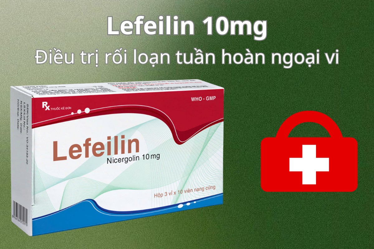 Lefeilin 10mg 6 Lefeilin 10mg điều trị rối loạn tuần hoàn ngoại vi