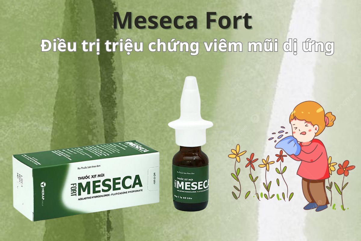 Meseca Fort 9 Meseca Fort điều trị triệu chứng viêm mũi dị ứng