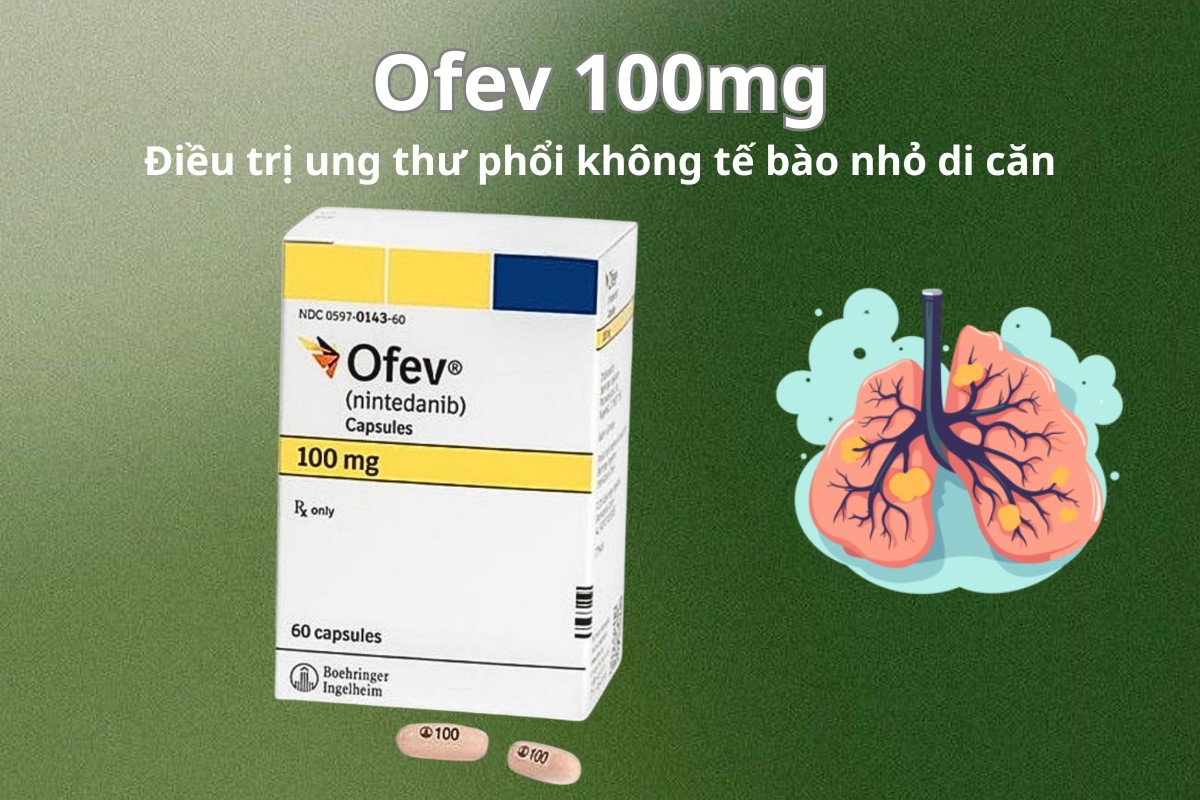 Ofev 100mg 9 Ofev 100mg điều trị ung thư phổi không tế bào nhỏ di căn