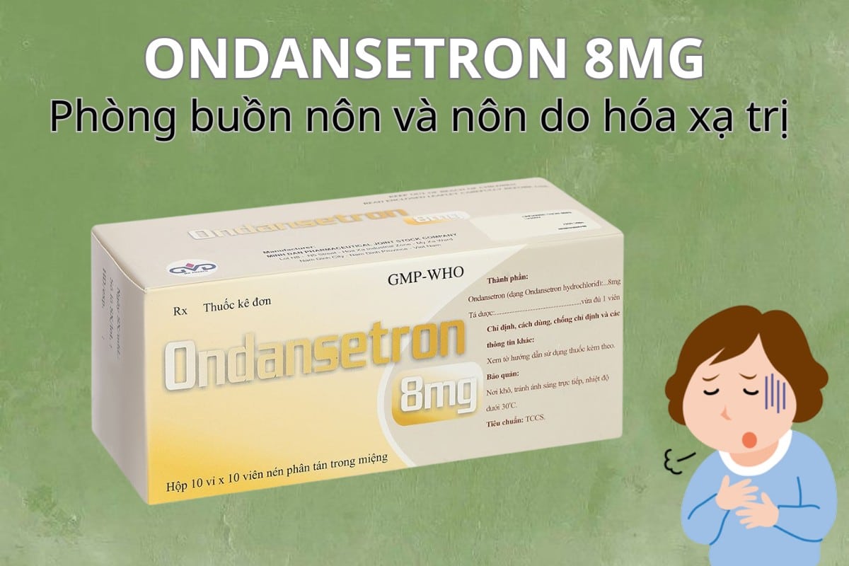 Ondansetron 8mg phòng và điều trị nôn, buồn nôn sau hóa xạ trị