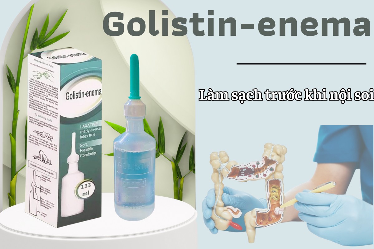 Golistin-Enema 10 Golistin-Enema làm sạch ruột trước khi nội soi