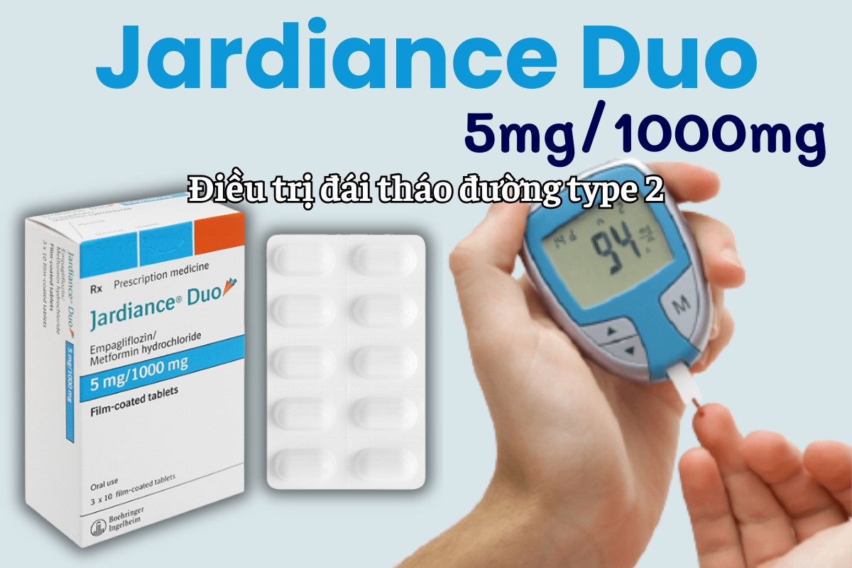 Jardiance Duo 5mg/1000mg điều trị đái tháo đường type 2