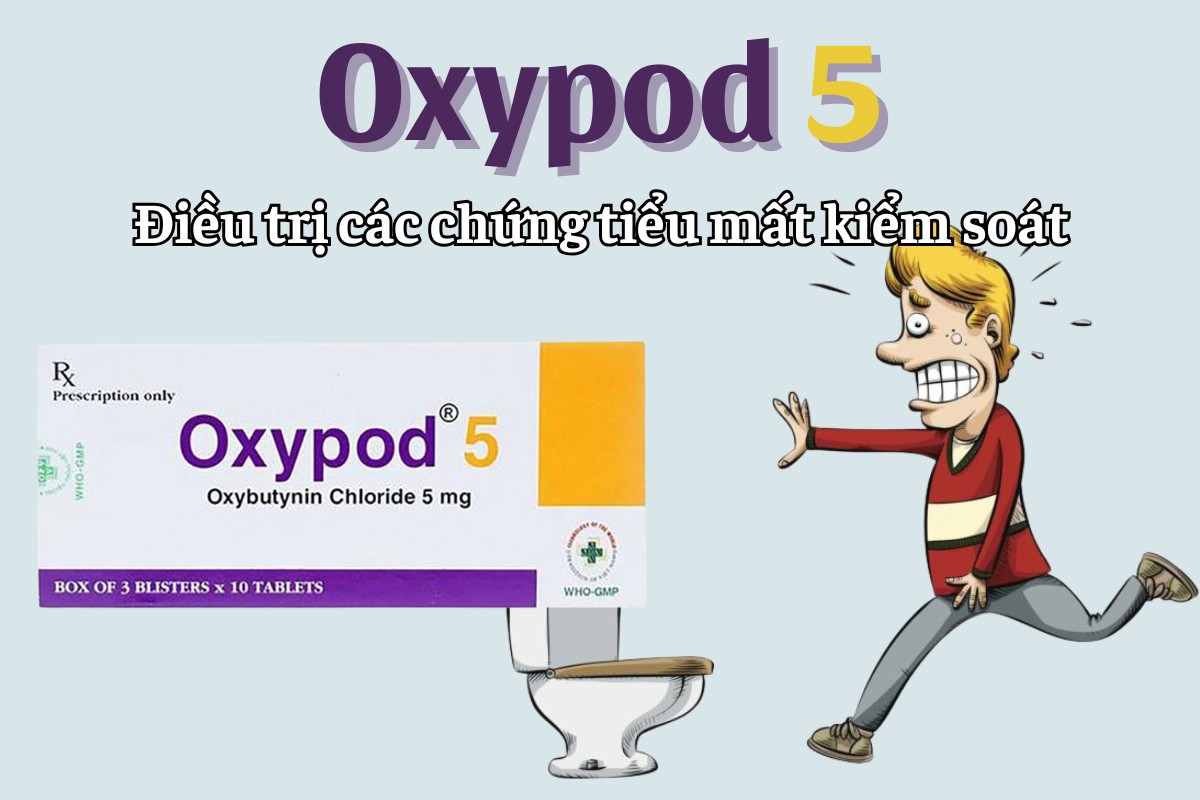 Oxypod 5 7 Oxypod 5 điều trị các chứng tiểu mất kiểm soát