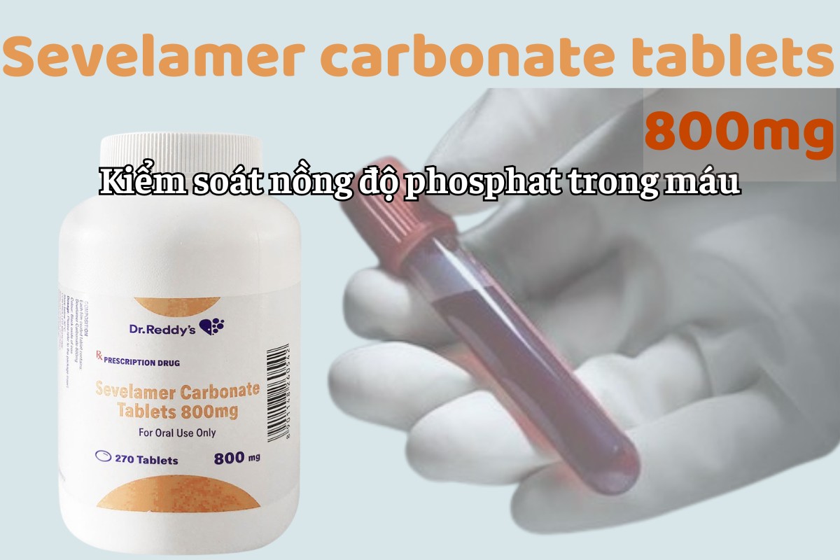 Sevelamer carbonate tablets 800mg 7 Sevelamer carbonate tablets 800mg kiếm soát nồng độ phosphat trong máu