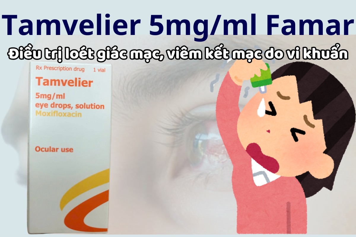 Tamvelier 5mg/ml Famar 6 Tamvelier 5mg/ml Famar điều trị loét giác mạc, viêm kết mạc do vi khuẩn