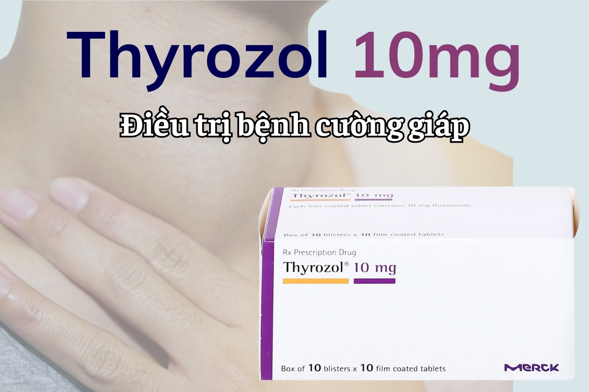Thyrozol 10mg 10 Thyrozol 10mg điều trị bệnh cường giáp