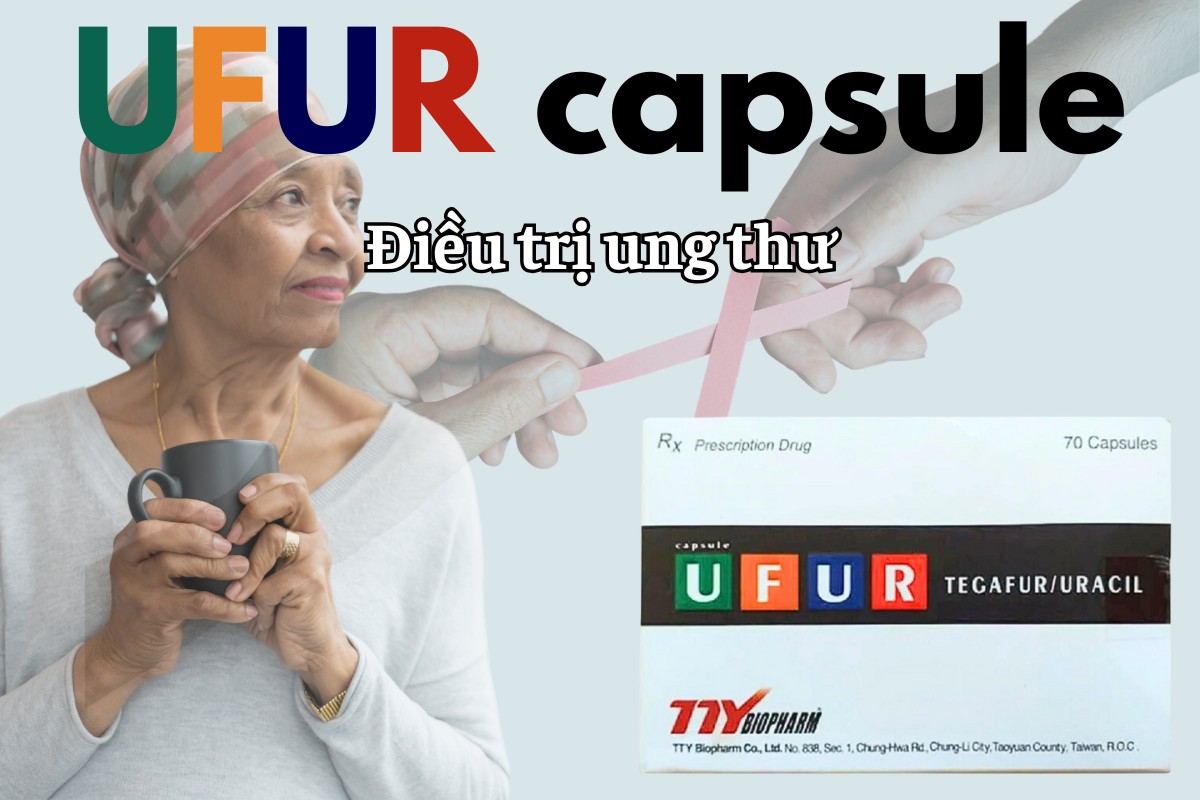 Ufur capsule 11 Ufur capsule điều trị ung thư