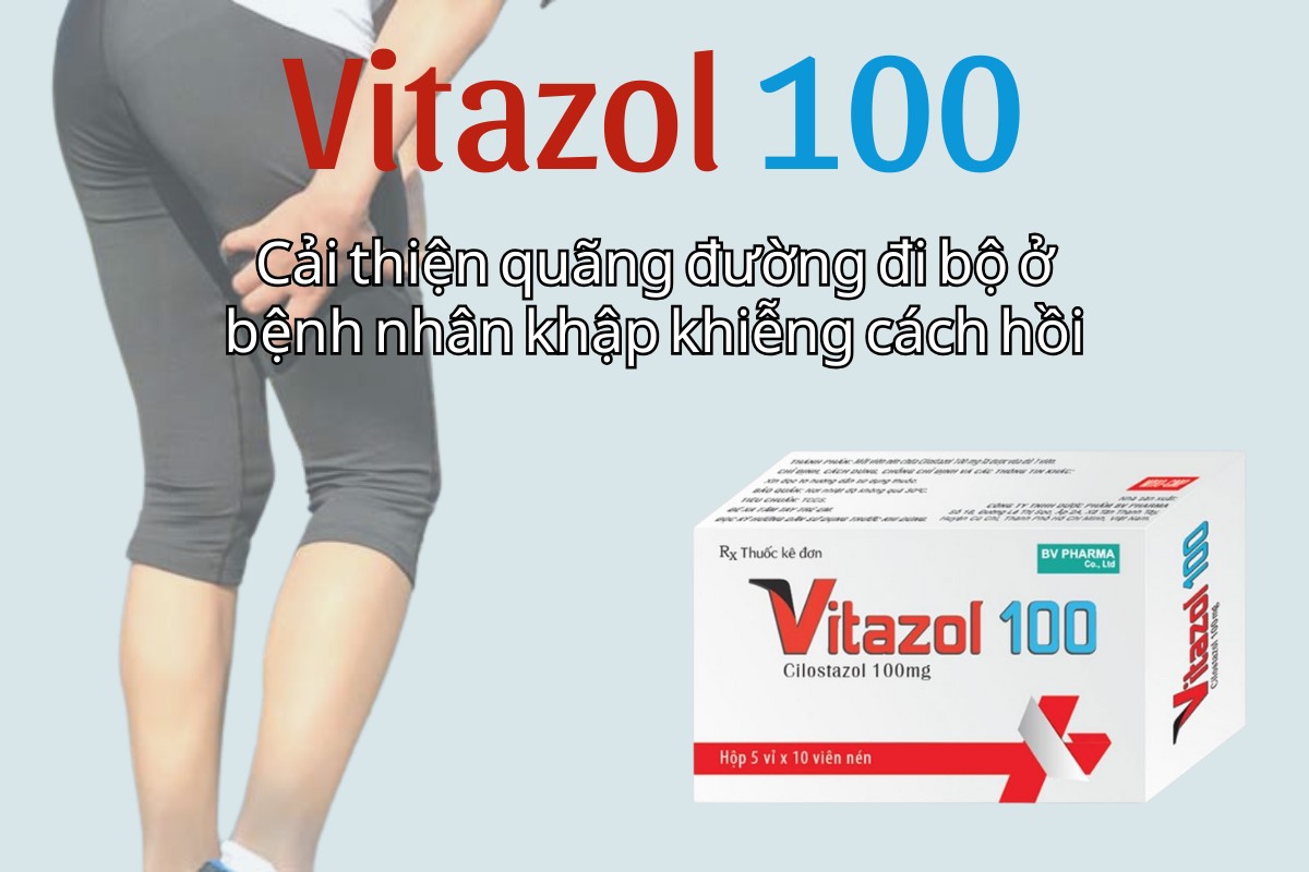 Vitazol 100 6 Vitazol 100 cải thiện quãng đường đi bộ ở bệnh nhân bị khập khiễng cách hồi