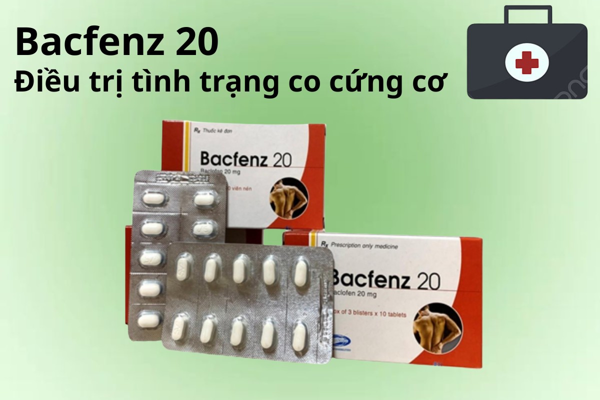Bacfenz 20 6 Bacfenz 20 điều trị co cứng cơ