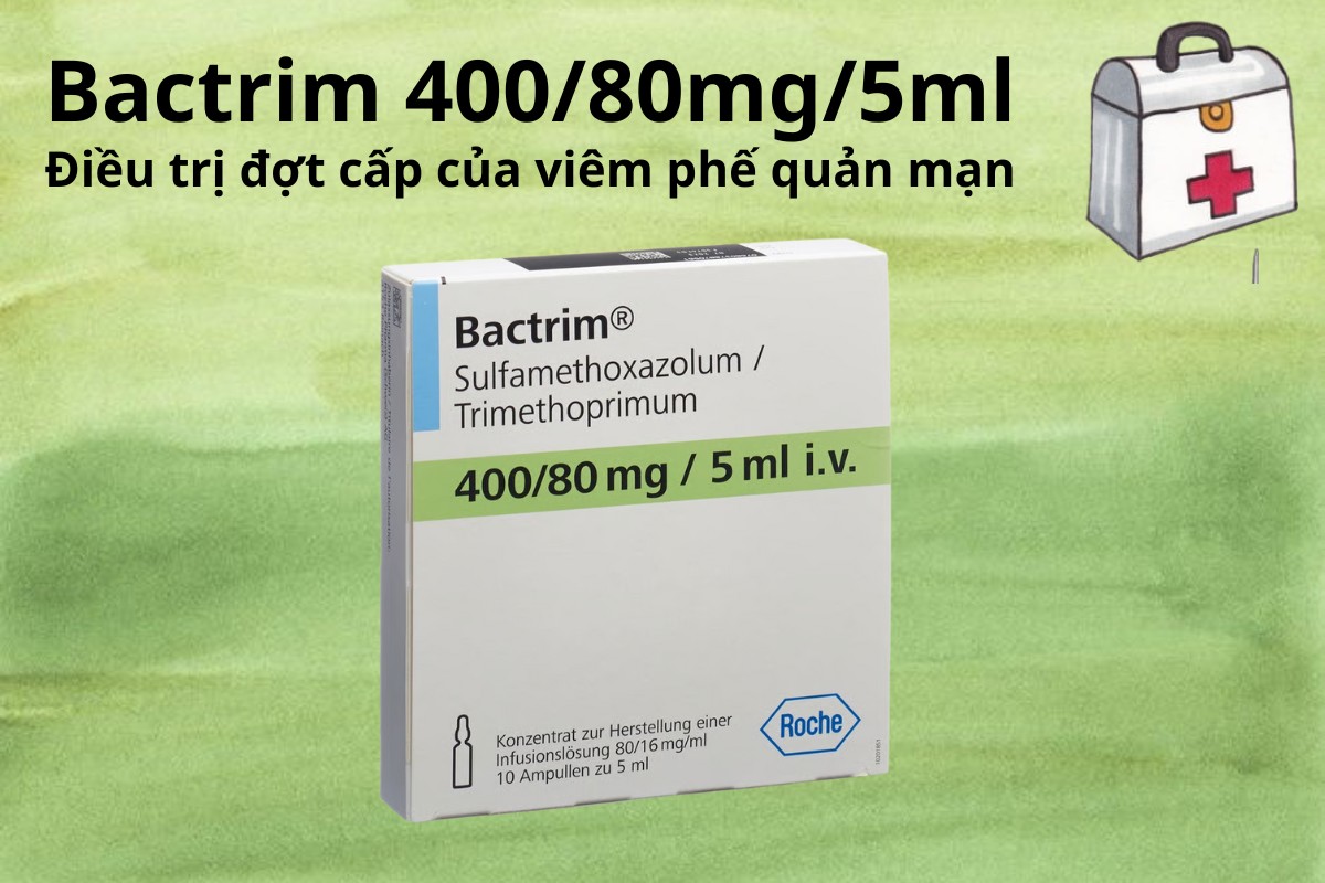 Bactrim® 400/80mg/5ml 6 Bactrim® 400/80mg/5ml điều trị đợt cấp viêm phế quản mạn