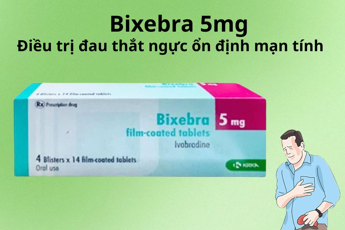Bixebra 5mg 8 Bixebra 5mg điều trị đau thắt ngực ổn định mạn tính