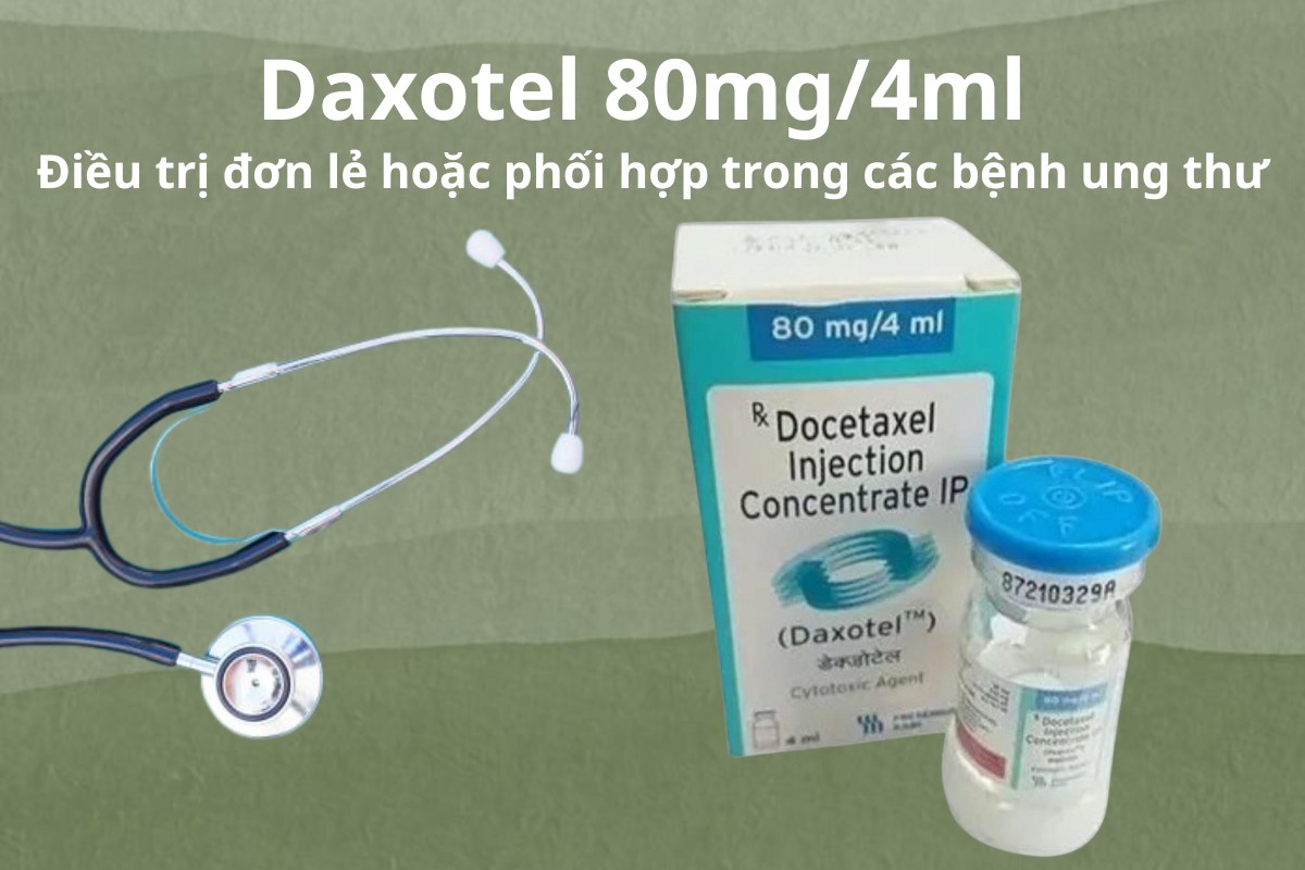 Daxotel 80mg/4ml 7 Daxotel 80mg/4ml điều trị đơn lẻ hoặc phối hợp trong các bệnh ung thư