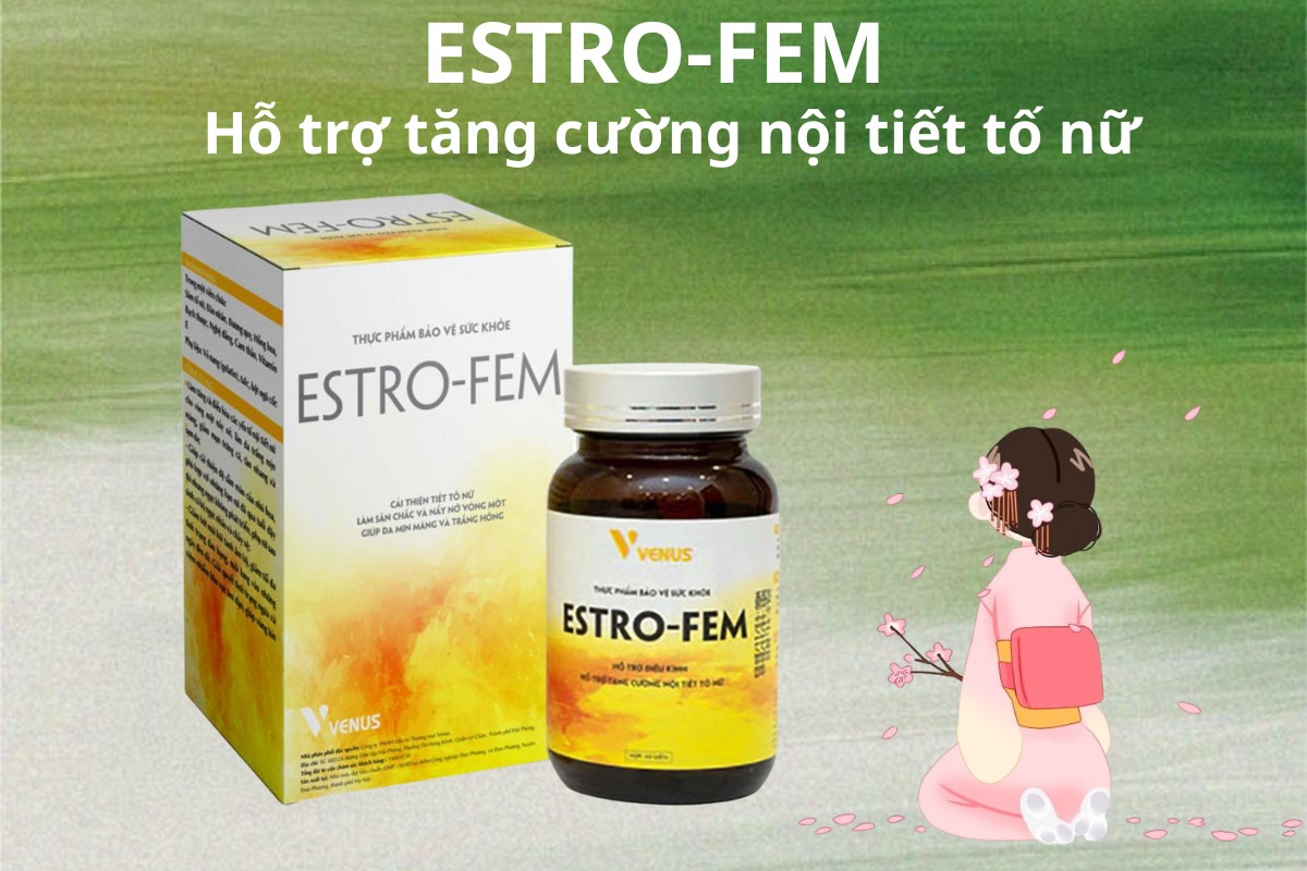 ESTRO-FEM 7 ESTRO-FEM hỗ trợ tăng cường nội tiết tố nữ