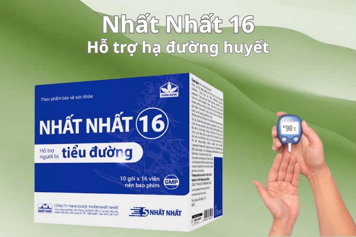 Nhất Nhất 16 6 Nhất Nhất 16 hỗ trợ hạ đường huyết