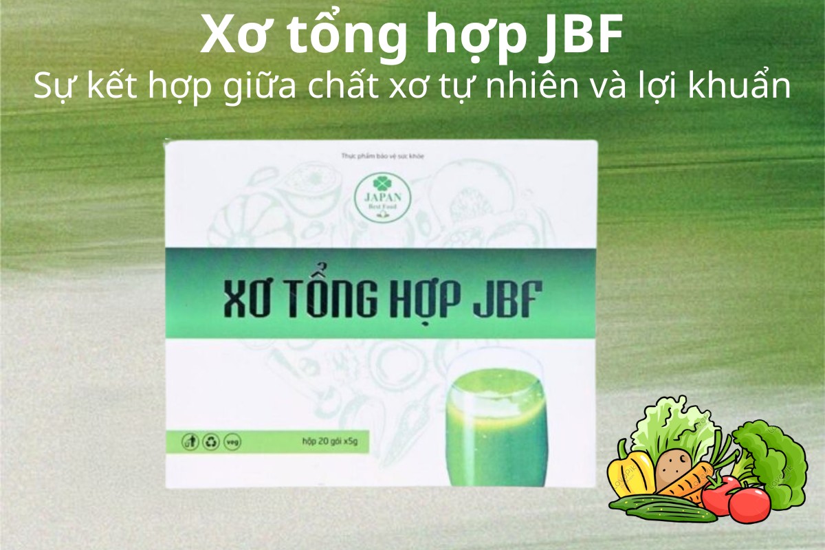 Xơ Tổng Hợp JBF 6 Xơ Tổng Hợp JBF tổng hợp giữa chất xơ tự nhiên và lợi khuẩn