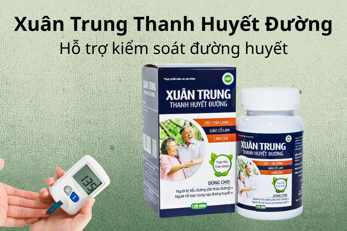 Xuân Trung Thanh Huyết Đường 8 Xuân Trung Thanh Huyết Đường hỗ trợ kiểm soát đường huyết