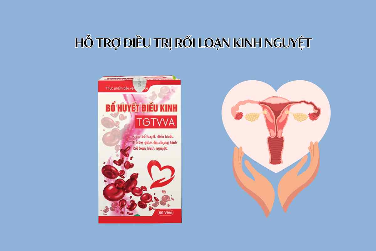 Bổ huyết điều kinh TGTVVA hỗ trợ điều trị rối loạn kinh nguyệt