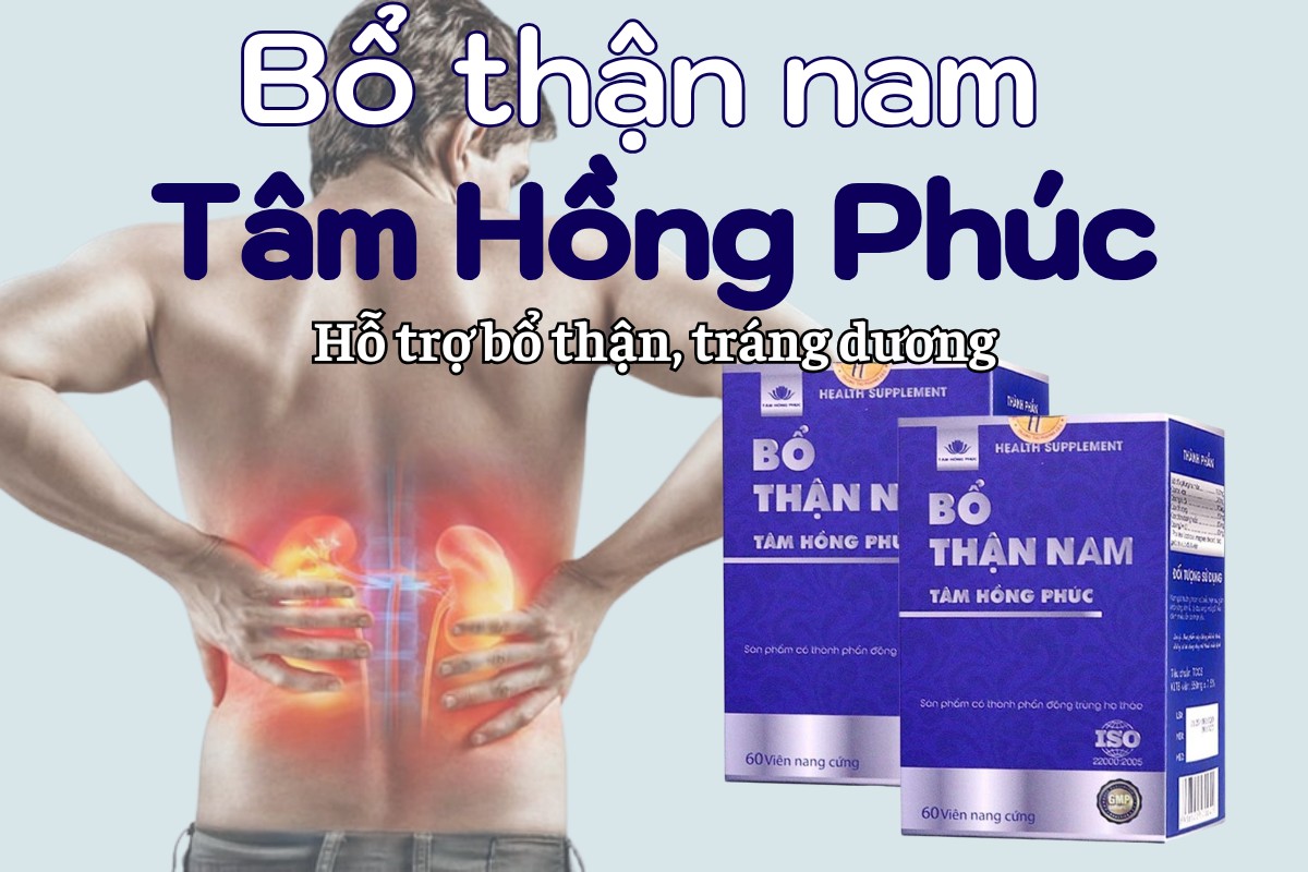 Bổ thận Nam Tâm Hồng Phúc bổ thận tráng dương