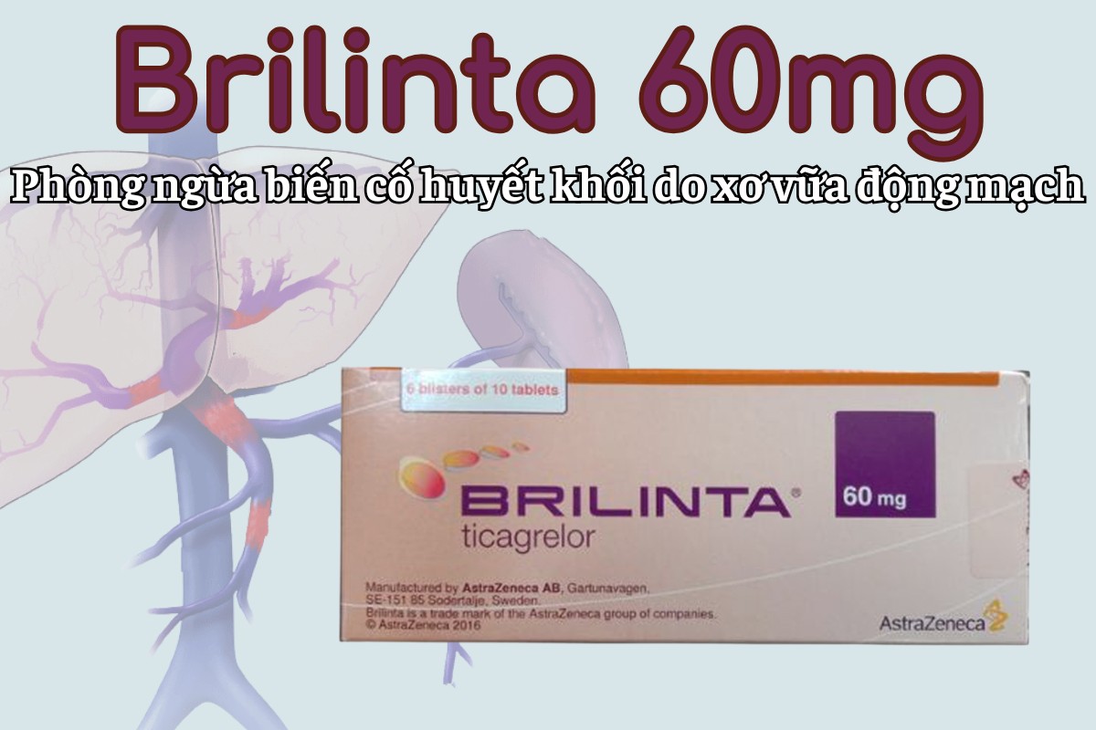 Brilinta 60mg 6 Brilinta 60mg phòng ngừa biến cố huyết khối do xơ vữa động mạch ở người lớn