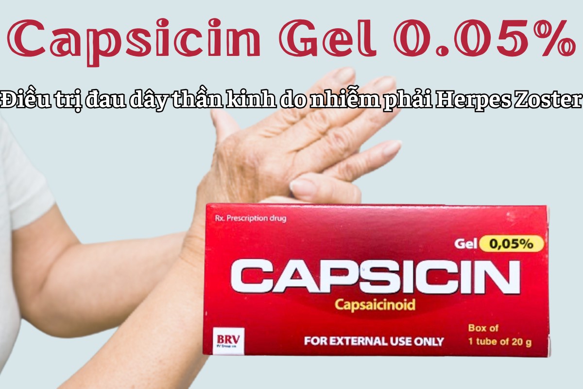 Capsicin gel 0,05% 7 Capsicin gel 0,05% điều trị đau dây thần kinh