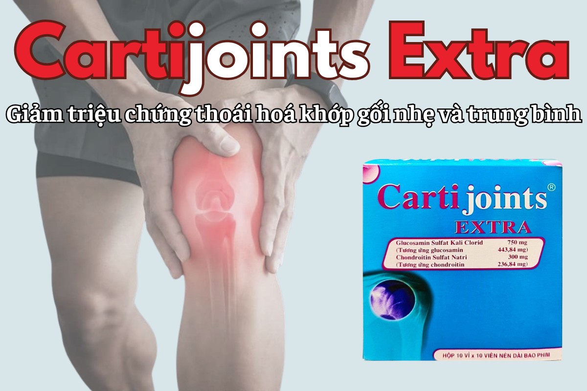 Cartijoints Extra 6 Cartijoints Extra giảm triệu chứng thoái hóa khớp độ nhẹ và trung bình