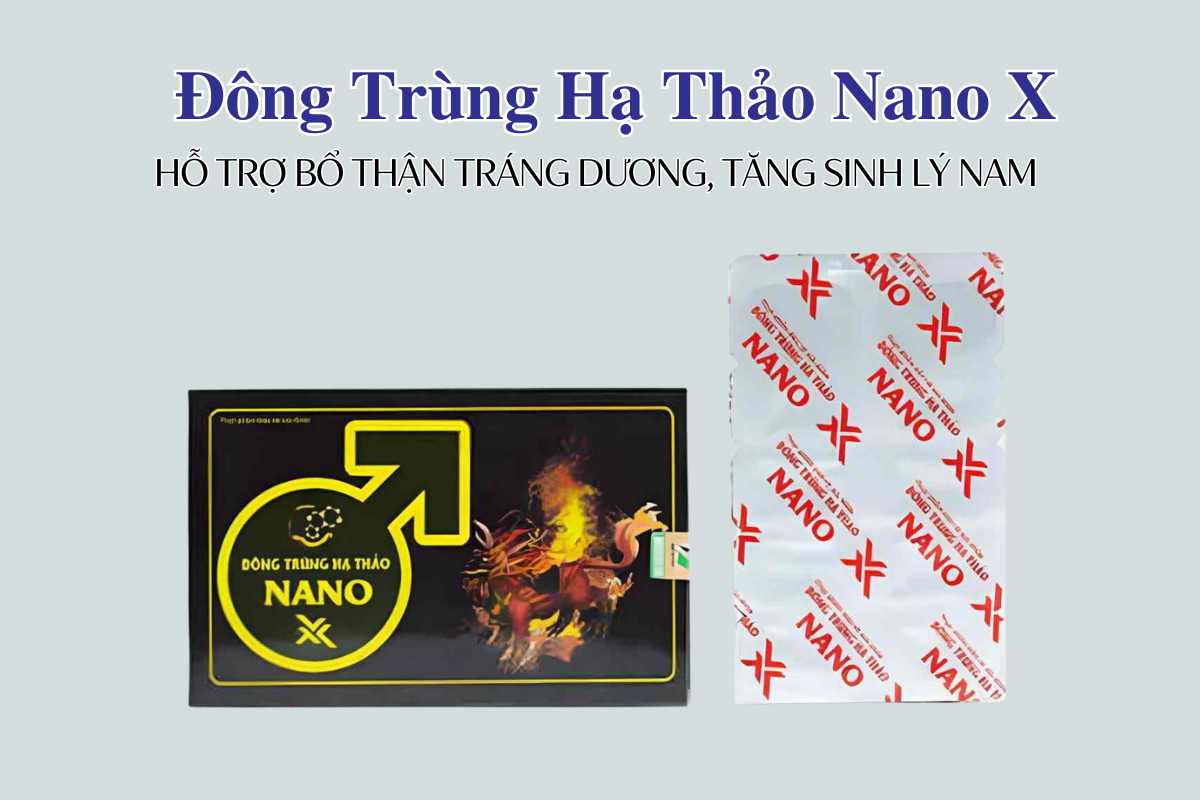 Đông Trùng Hạ Thảo Nano X 8 Đông Trùng Hạ Thảo Nano X hỗ trợ bổ thận tráng gương