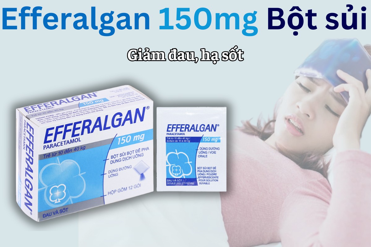 Efferalgan 150mg Bột sủi 11 Efferalgan 150mg Bột sủi giảm đau, hạ sốt