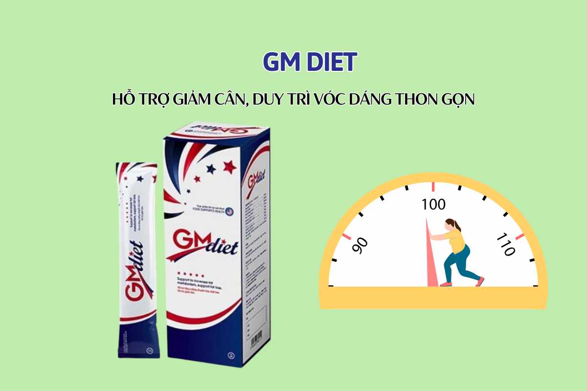 GM Diet hỗ trợ giảm cân, duy trì vóc dáng thon gọn