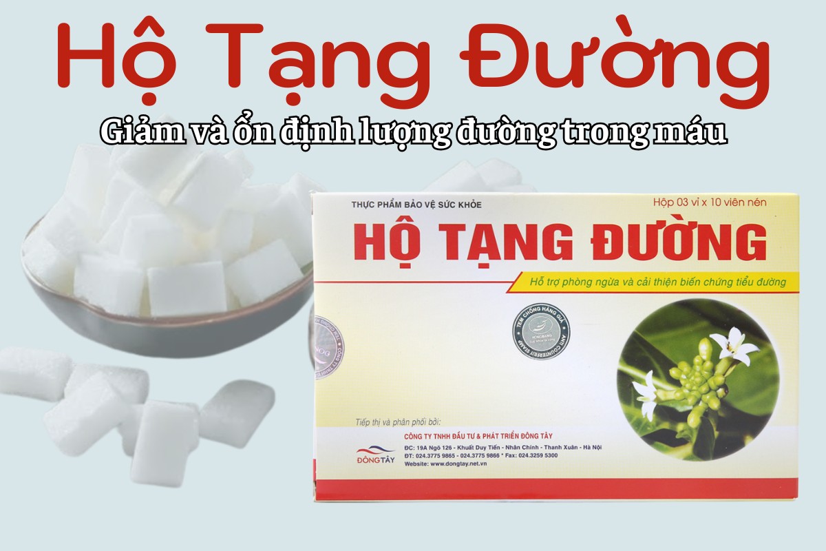Hộ Tạng Đường hỗ trợ giảm và ổn định lượng đường trong máu