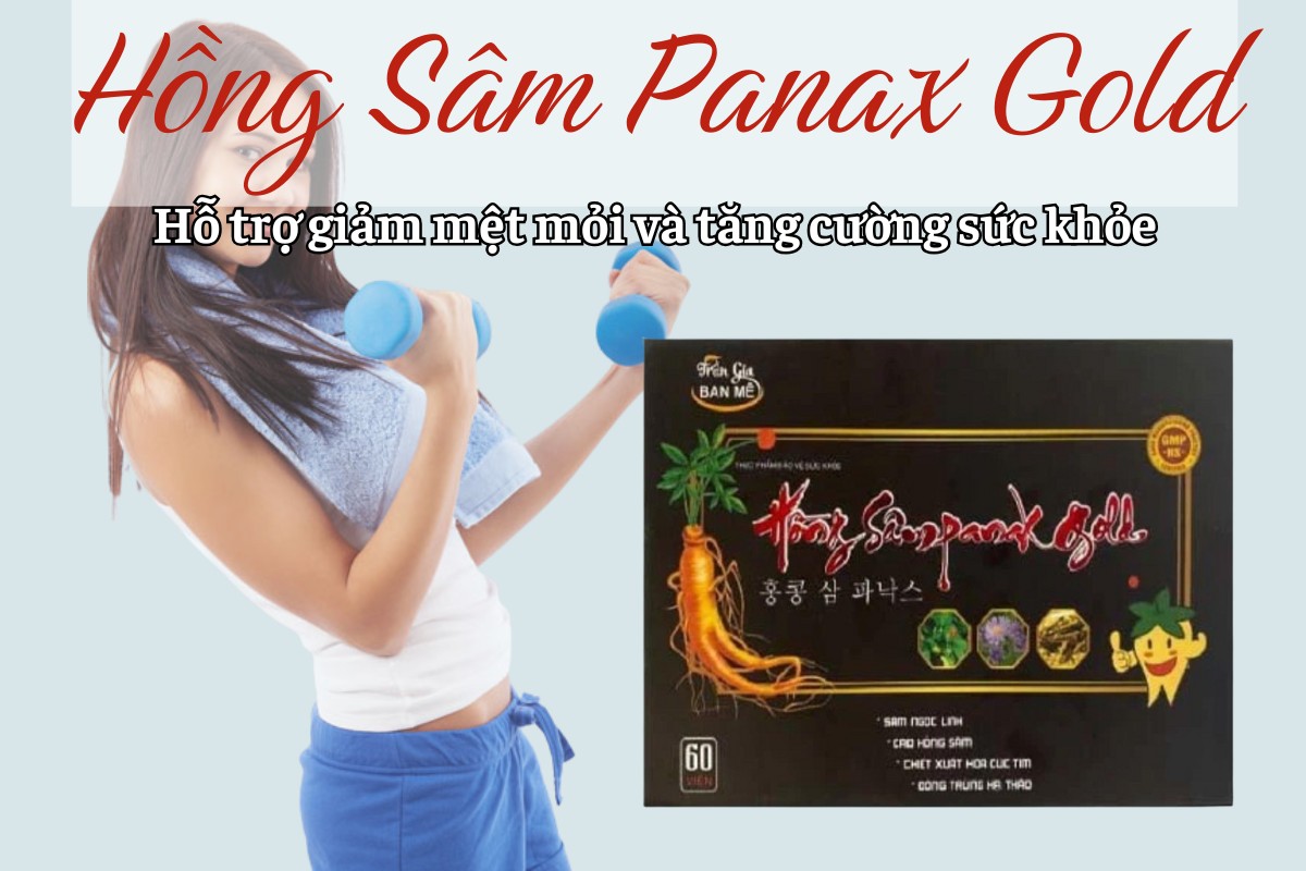 Hồng Sâm Panax Gold 7 Hồng Sâm Panax Gold hỗ trợ giảm mệt mỏi và tăng cường sức khỏe