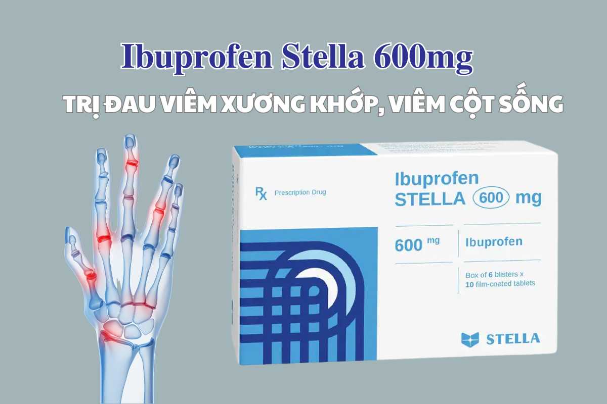Ibuprofen Stella 600mg đau viêm xương khớp, viêm cột sống