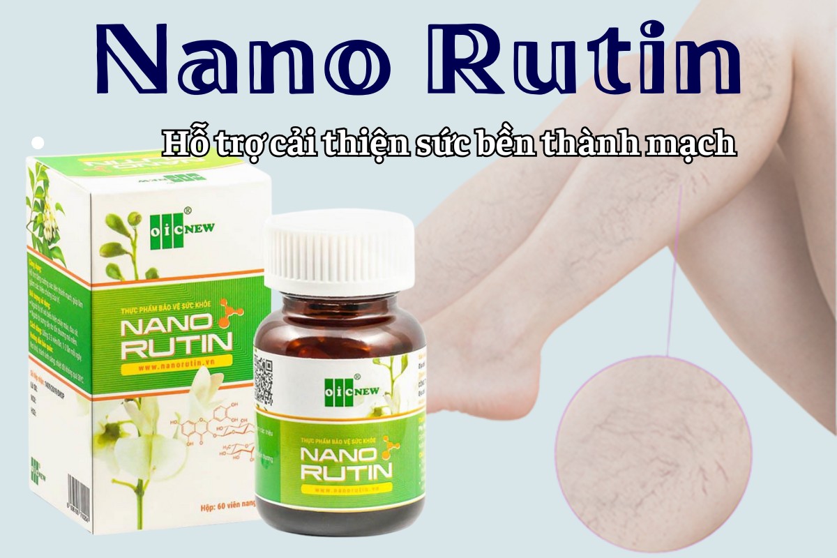 Nano Rutin 16 Nano Rutin cải thiện sức bền thành mạch