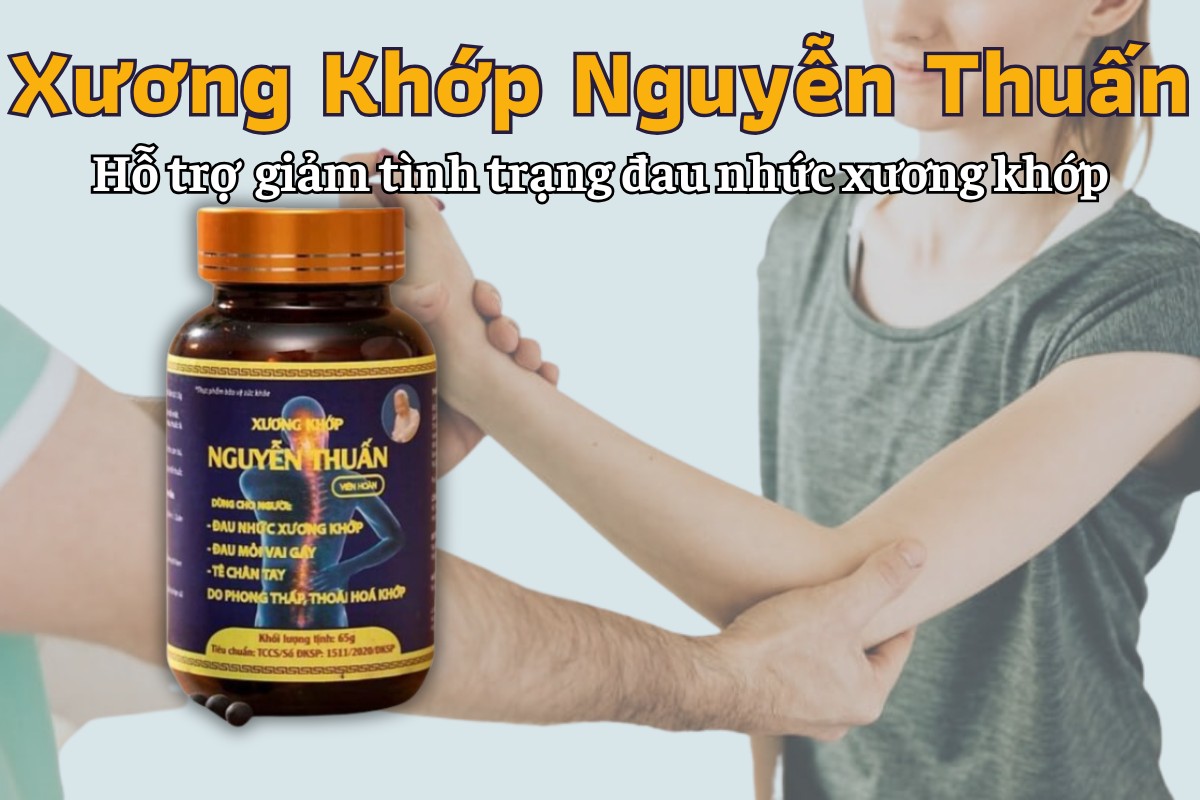 Xương Khớp Nguyễn Thuấn 7 Xương Khớp Nguyễn Thuấn giảm trình trạng đau nhức xương khớp