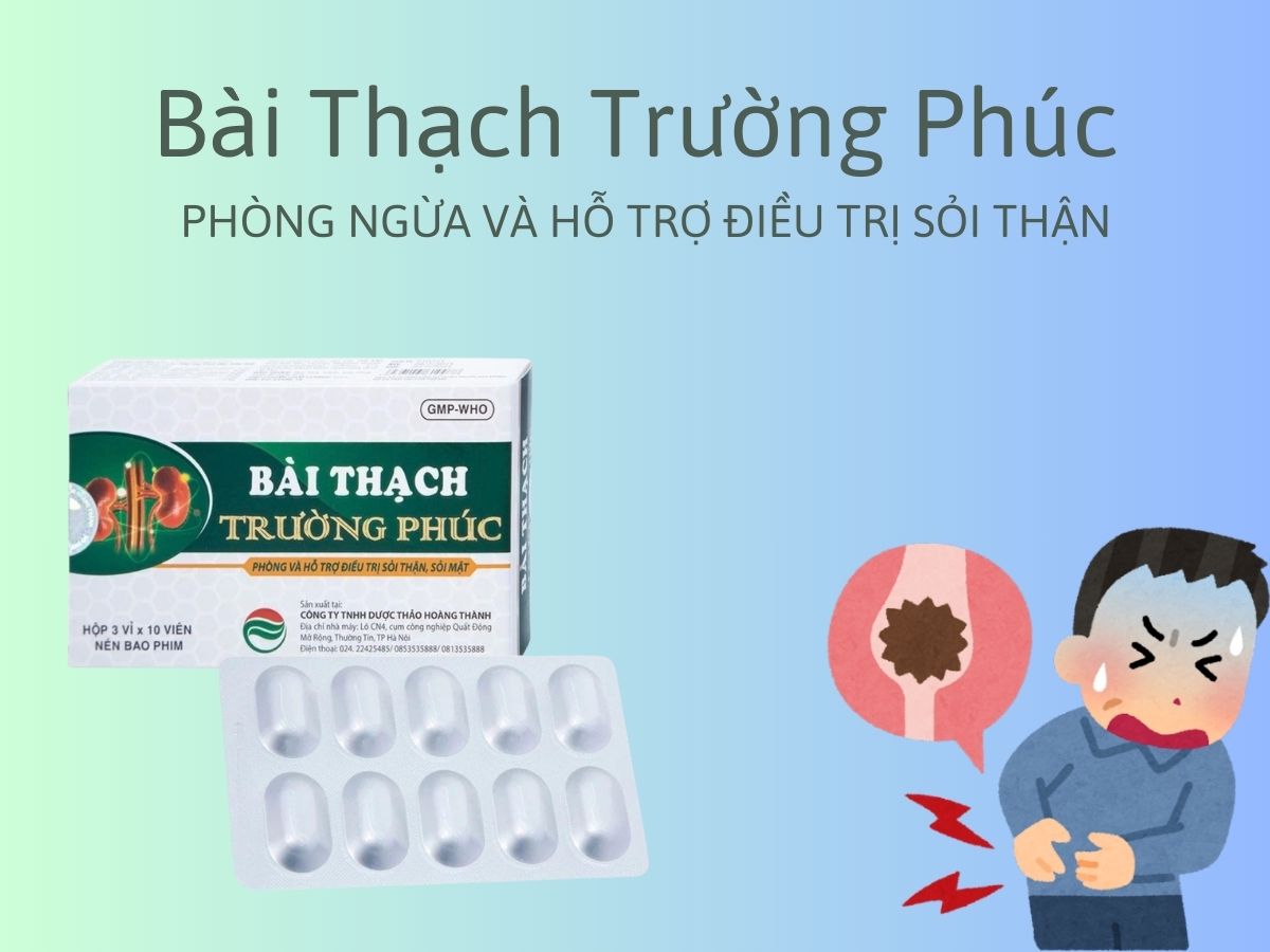 Bài Thạch Trường Phúc 11 Bài Thạch Trường Phúc phòng ngừa và hỗ trợ điều trị sỏi thận
