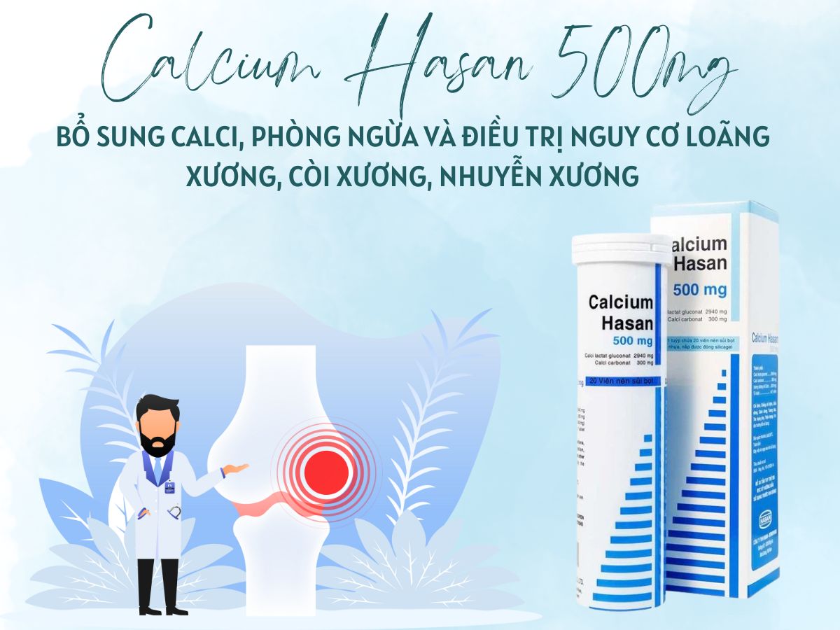 Calcium Hasan 500mg 12 Calcium Hasan 500mg hỗ trợ điều trị và phòng ngừa tình trạng loãng xương