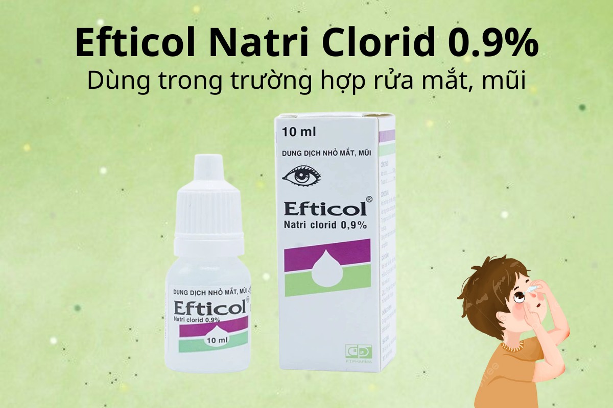 Efticol Natri Clorid 0.9% dùng trong trường hợp rửa mắt, mũi