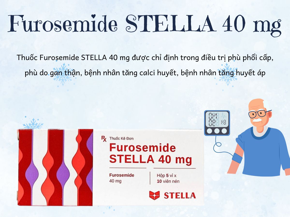 Furosemide STELLA 40 mg 9 Furosemide STELLA 40 mg điều trị phù phổi cấp, tăng huyết áp