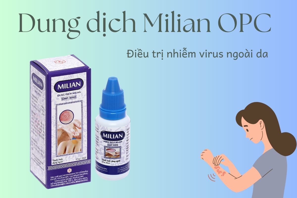 Thuốc Dung dịch Milian OPC điều trị nhiễm virus ngoài da