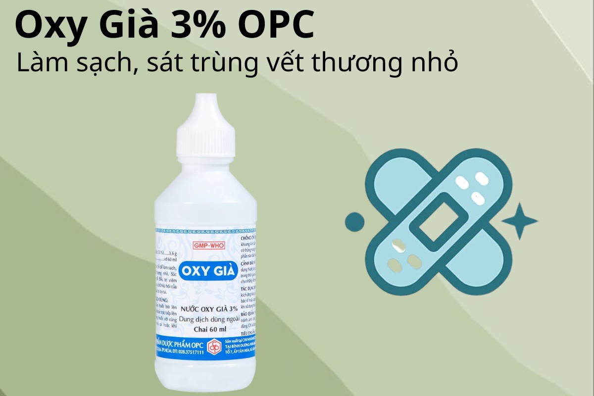 Oxy Già 3% OPC làm sạch và sát trùng vết thương nhỏ