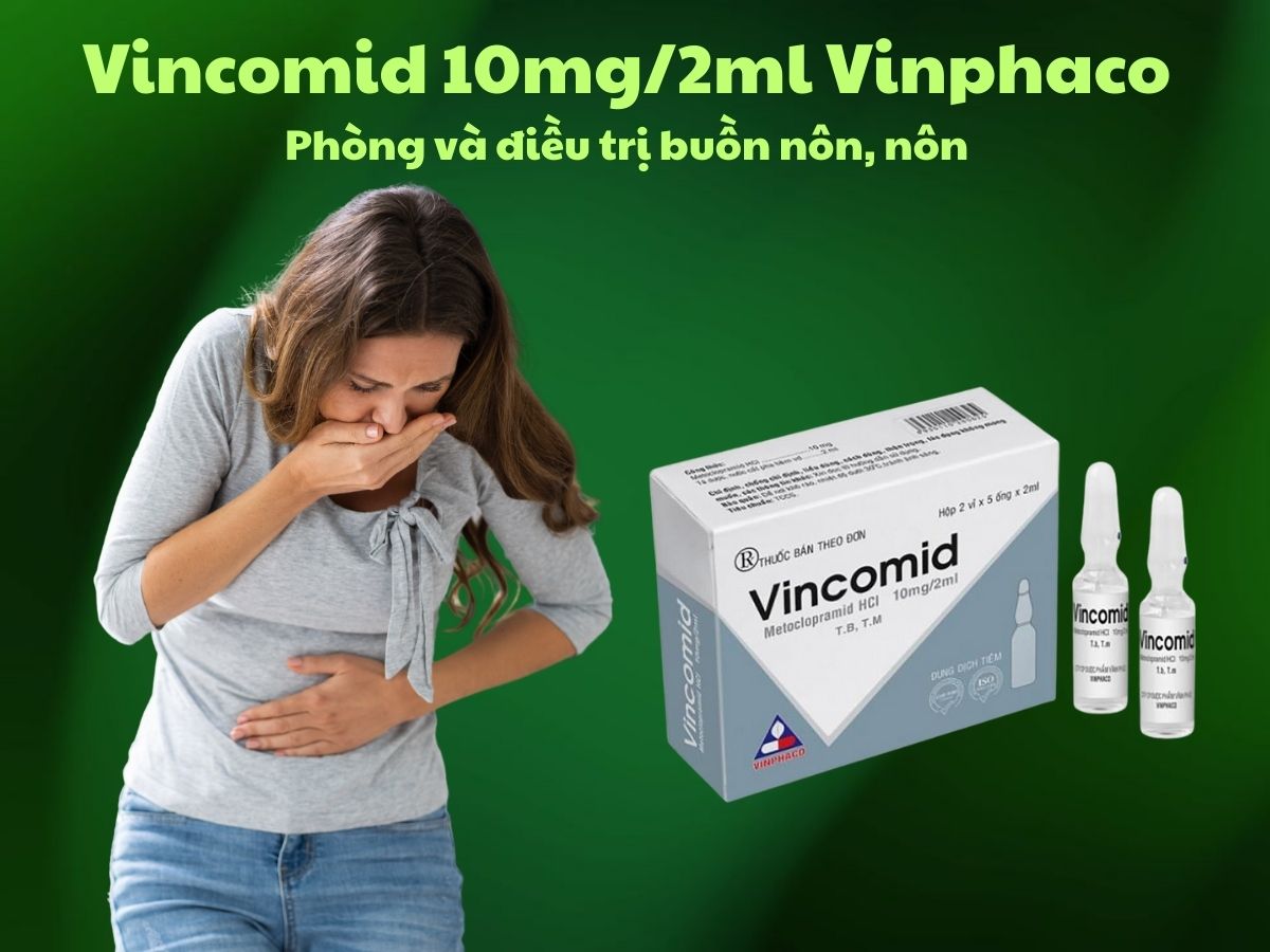 Thuốc Vincomid 10mg/2ml Vinphaco có tác dụng phòng ngừa nôn, buồn nôn