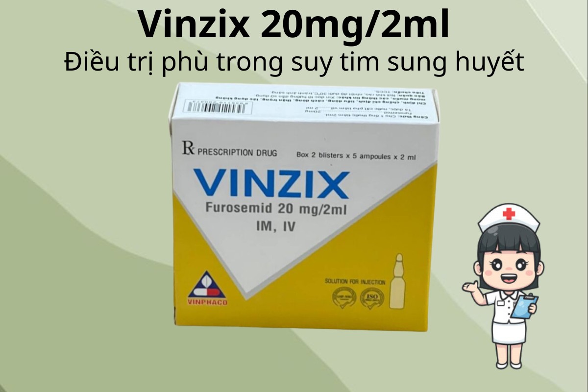 Vinzix 20mg/2ml điều trị phù trong suy tim sung huyết