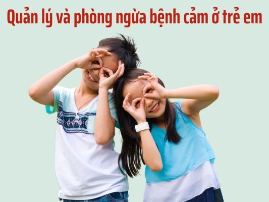 Bệnh cảm ở trẻ em : Quản lý và phòng ngừa