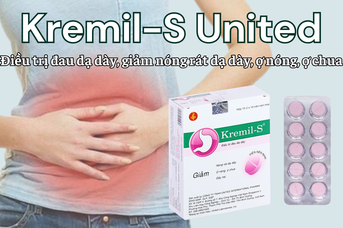 Kremil-S United điều trị đau dạ dày, giảm nóng rát dạ dày, ợ nóng, ợ chua