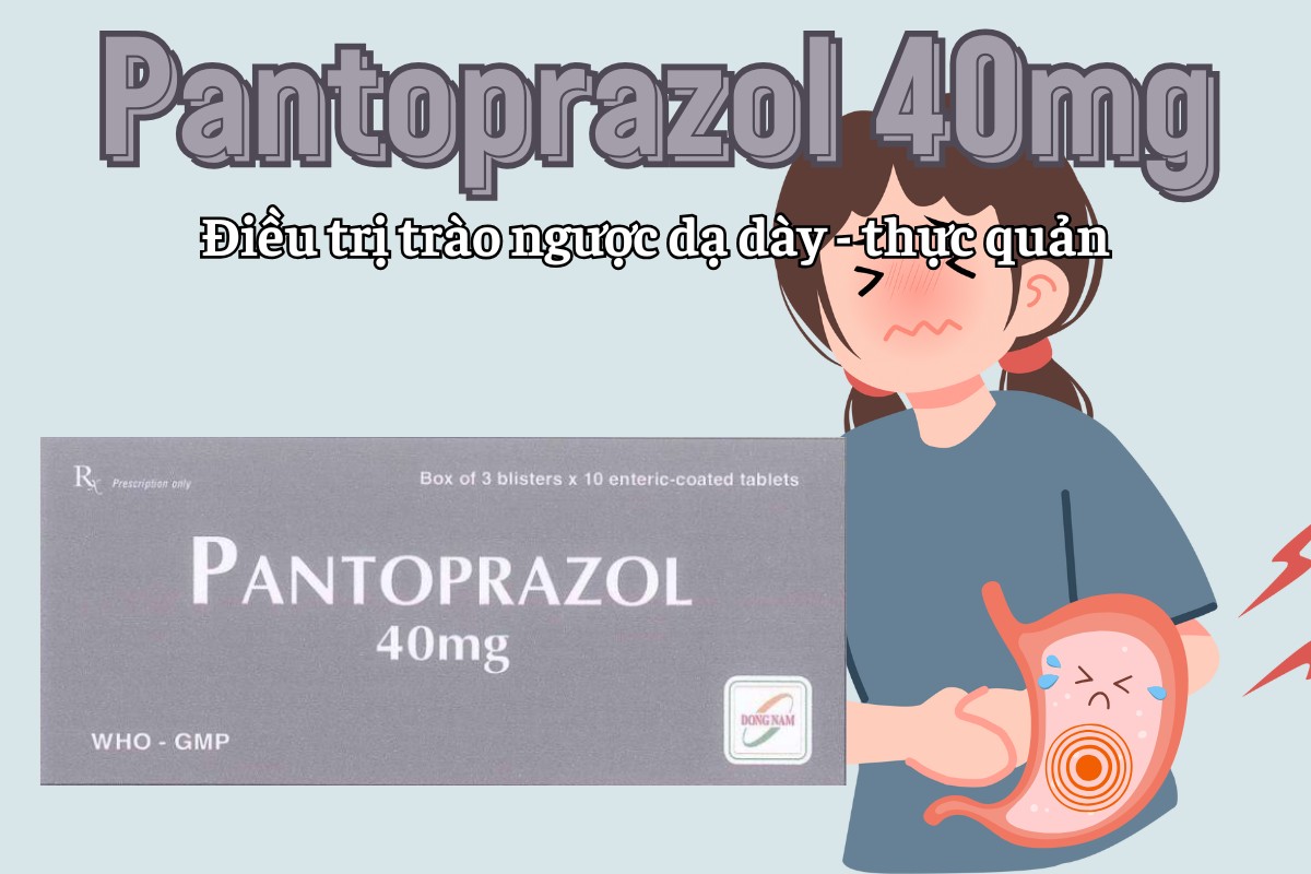 Pantoprazol 40mg 7 Pantoprazol 40mg điều trị trào ngược dạ dày