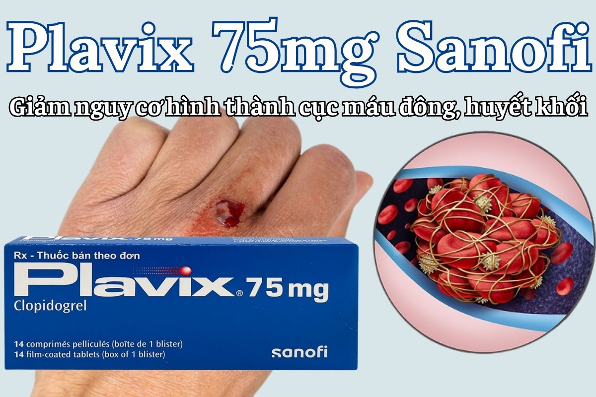 Plavix 75mg Sanofi giảm nguy cơ hình thành cục máu đông