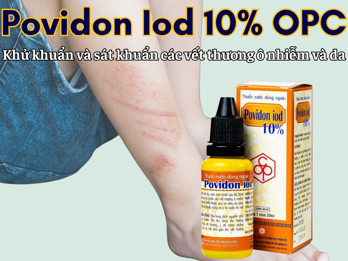 Povidon Iod 10% OPC 9 Povidon Iod 10% OPC sát khuẩn vết thương ô nhiễm và da