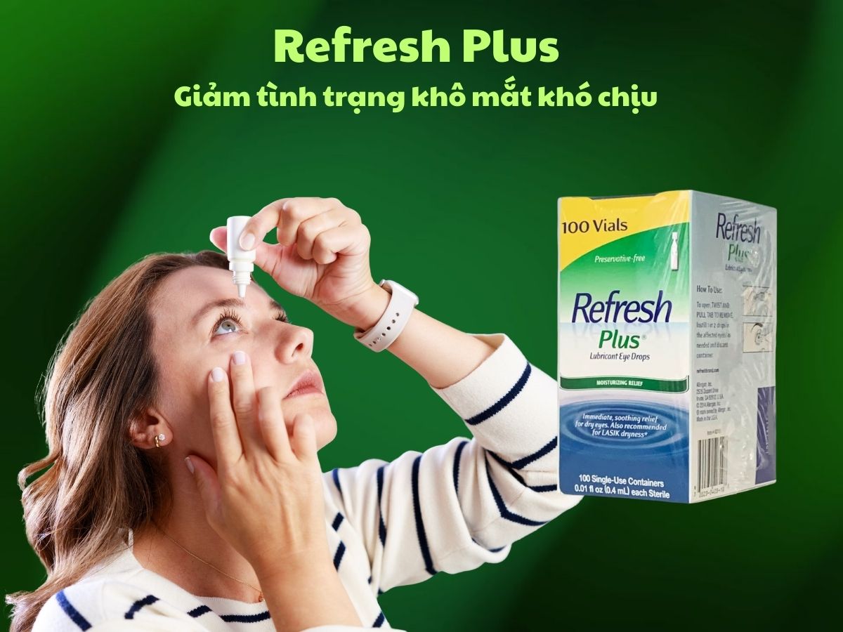 Thuốc Refresh Plus có tác dụng giảm tình trạng khô, rát, kích ứng mắt