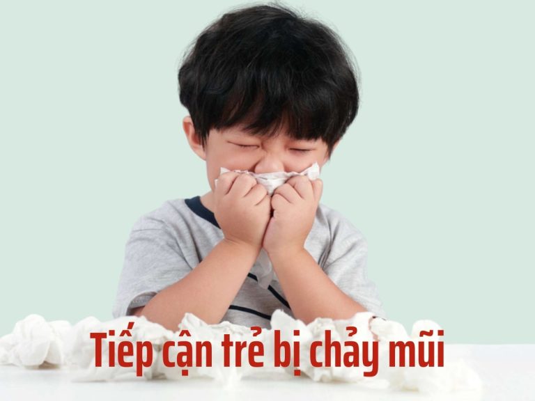 Tiếp cận trẻ bị chảy mũi