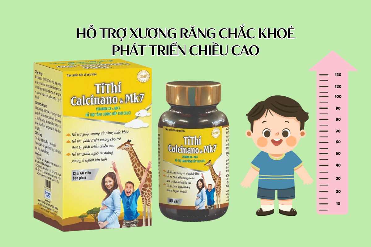 TiThi Calcinano & Mk7 hỗ trợ xương răng chắc khỏe phát triển chiều cao