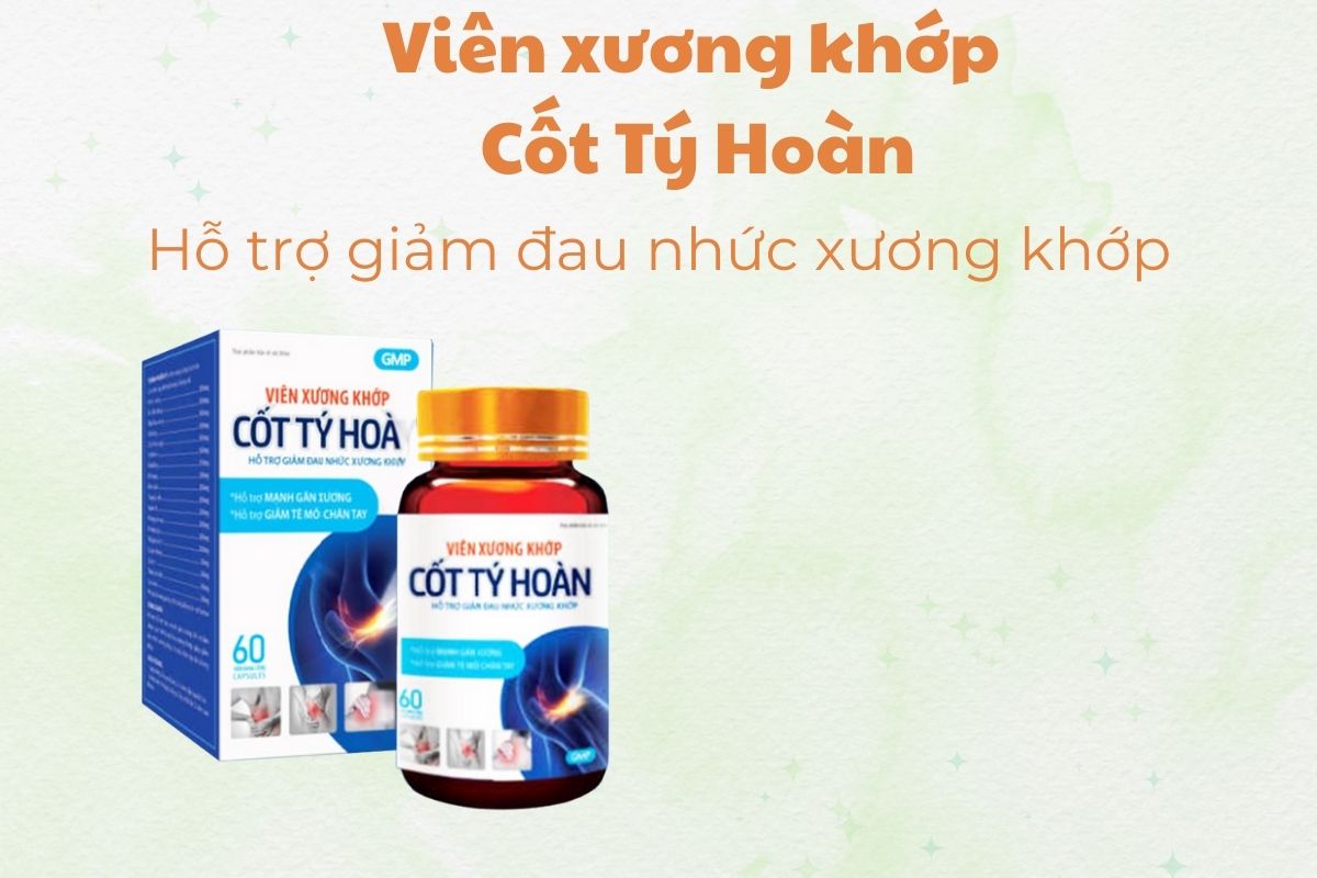 Viên xương khớp Cốt Tý Hoàn